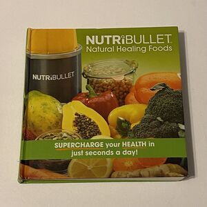 NutriBullet Natural Healing Foods Book Supercharge Your Health In Just Seconds
